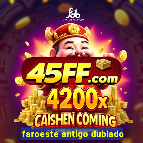 faroeste antigo dublado